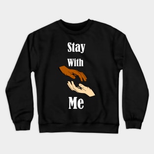 Stay With Me Crewneck Sweatshirt